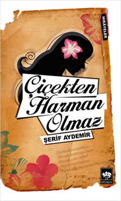 Çiçekten Harman Olmaz | Ötüken Yayınları