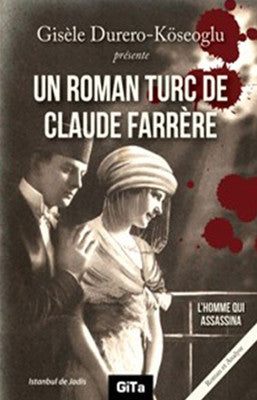 Un Roman Turc De Claude Farrere: L'Homme Qui Assassina | Gita Yayınevi