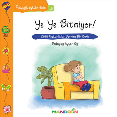Ye Ye Bitmiyor!-Pedagojik Öyküler Dizisi 16 | Mandolin