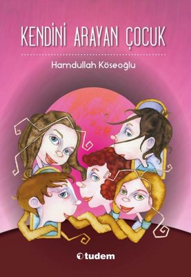 Kendini Arayan Çocuk | Tudem Yayınları
