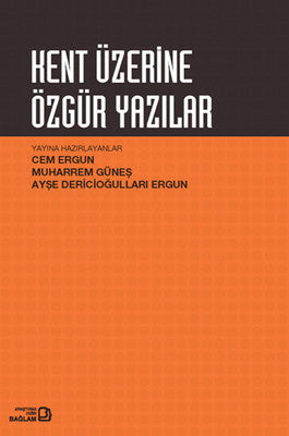 Kent Üzerine Özgür Yazılar | Bağlam Yayıncılık