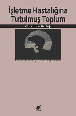 İşletme Hastalığına Tutulmuş Toplum | Ayrıntı Yayınları