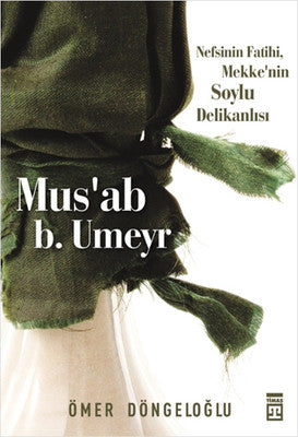 Mus'ab b, Umeyr | Timaş Yayınları