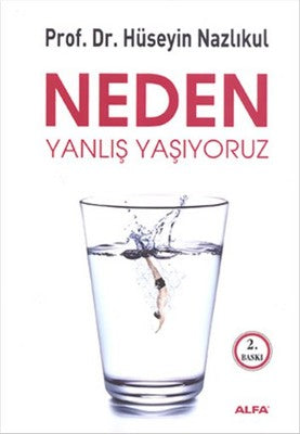 Neden Yanlış Yaşıyoruz | Alfa Yayınları