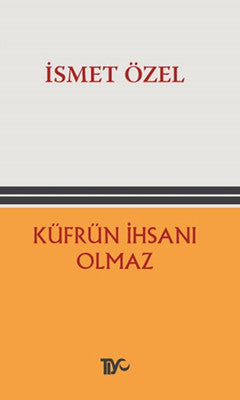 Küfrün İhsanı Olmaz | Tiyo Yayınları