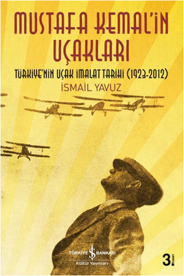 Mustafa Kemal'in Uçakları | İş Bankası Kültür Yayınları