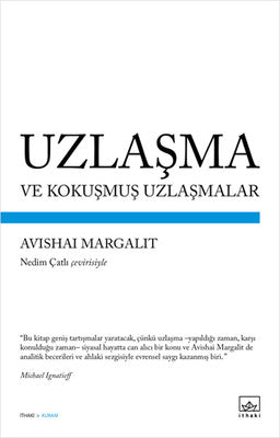 Uzlaşma ve Kokuşmuş Uzlaşmalar | İthaki Yayınları