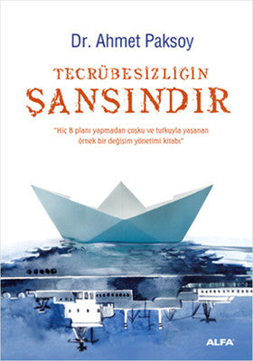 Tecrübesizliğin Şansındır | Alfa Yayınları