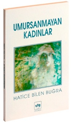 Umursanmayan Kadınlar | Ötüken Neşriyat Yayınları