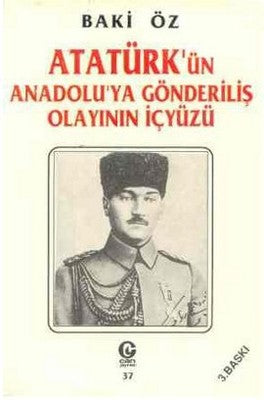 Atatürk'ün Anadolu'ya Gönderiliş Olayının İçyüzü | Can Yayınları (Ali Adil Atalay)