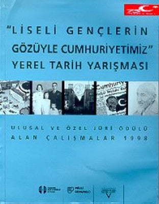 Liseli Gençlerin Gözüyle Cumhuriyetimiz Yerel Tarih Yarışması (Ulusal ve Özel Jüri Ödülü Alan Çalı | Tarih Vakfı Yurt Yayınları