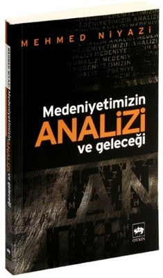 Medeniyetimizin Analizi ve Geleceği | Ötüken Yayınları