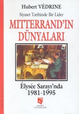 François Mitterrand'ın Dünyaları | Aksoy Yayıncılık