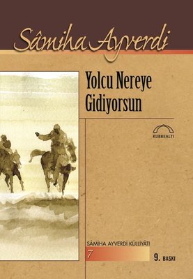 Yolcu Nereye Gidiyorsun | Kubbetli Neşriyatı