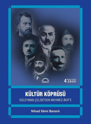 Kültür Köprüsü:Süleyman Çelebi'den Mehmed Akif'e | Kubbetli Neşriyatı