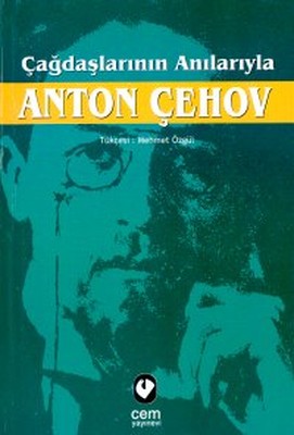 Çağdaşlarının Anılarıyla Anton Çehov | Cem Yayınevi