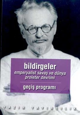 Bildirgeler Kapitalizmin Can Çekişmesi ve Dördüncü Enternasyonel'in Görevleri Geçiş Programı | Yazın Yayınları