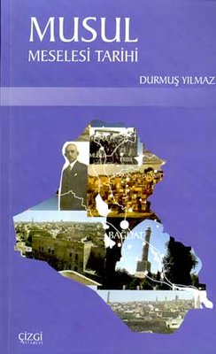 Musul Meselesi Tarihi | Çizgi Kitabevi