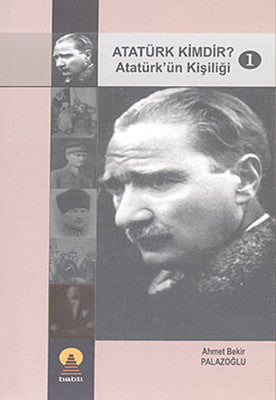 Atatürk Kimdir? Atatürk'ün Kişiliği 1 | Ebabil
