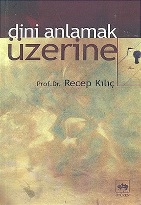 Dini Anlamak Üzerine | Ötüken Neşriyat Yayınları