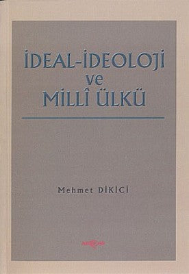 İdeal İdeoloji ve Milli Ülkü | Akçağ Yayınları