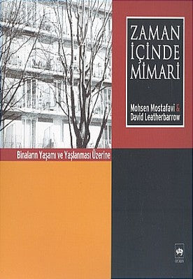 Zaman İçinde Mimari Binaların Yaşamı ve Yaşlanması Üzerine | Ötüken Yayınları