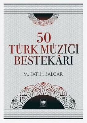 50 Türk Müziği Bestekarı | Ötüken Neşriyat