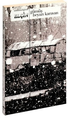 Gümüş Beyazı Karavan | Ötüken Neşriyat