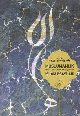 Müslümanlık ve Kur'an-ı Kerimden Ayetlerle İslam Esasları | Ötüken Yayınları