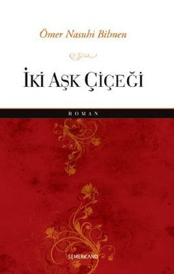 İki Aşk Çiçeği | Semerkand Yayınları