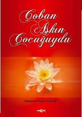 Çoban Aşkın Çocuğuydu | Akçağ Yayınları