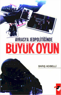 Avrasya Jeopolitiğinde Büyük Oyun | IQ Kültür Sanat Yayıncılık