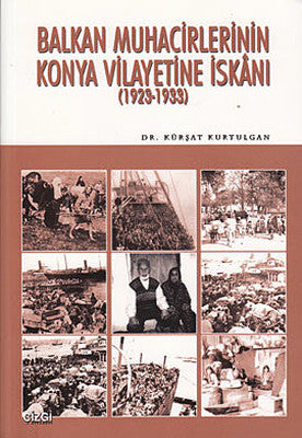Balkan Muhacirlerinin Konya Vilayetine İskanı | Çizgi Kitapevi