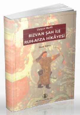 Uygur Harfli Rızvan Şah ile Ruh-Afza Hikayesi - Ceval Kaya kitap kapağı