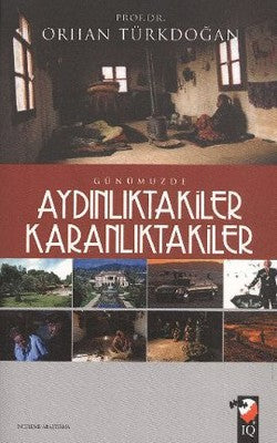 Günümüzde Aydınlıktakiler Karanlıktakiler | IQ Kültür Sanat Yayıncılık
