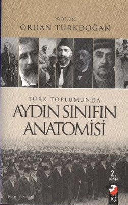 Türk Toplumunda Aydın Sınıfın Anatomisi | IQ Kültür Sanat Yayıncılık