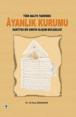 Türk Maliye Tarihinde Ayanlık Kurumu | Ekin Basım Yayın