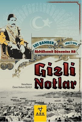 Abdülhamit Dönemine Ait Gizli Notlar | Ark Kitapları