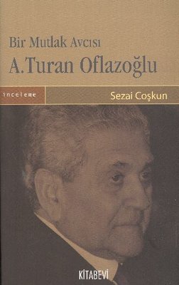 Bir Mutlak Avcısı A.Turan Oflazoğlu | Kitabevi Yayınları
