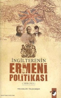 İngilterenin Ermeni Politikası | IQ Kültür Sanat Yayıncılık