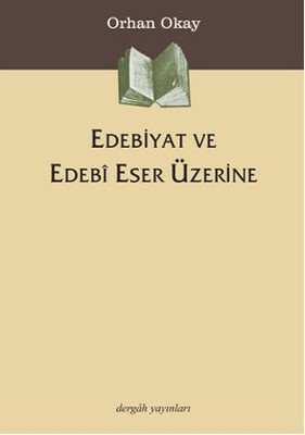 Edebiyat ve Edebi Eser Üzerine | Dergah Yayınları