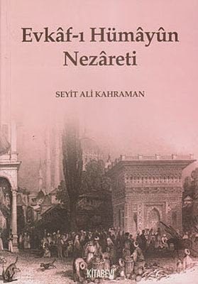 Evkaf-ı Hümayun Nezareti | Kitabevi Yayınları