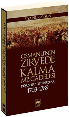 Osmanlı'nın Zirvede Kalma Mücadelesi | Ötüken Yayınları