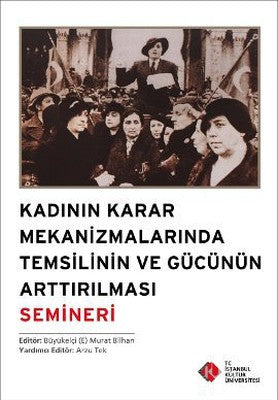 Kadının Karar Mekanizmalarında Temsilinin ve Gücünün Arttırılması Semineri | İstanbul Kültür Üniversitesi