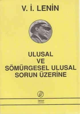 Ulusal ve Sömürgesel Ulusal Sorun Üzerine | İnter
