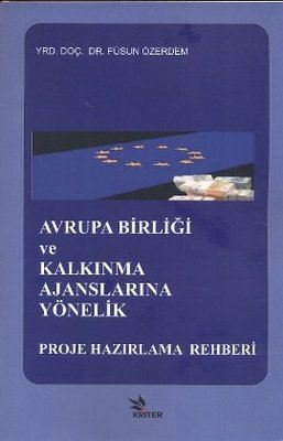 Avrupa Birliği ve Kalkınma Ajanslarına Yönelik Proje Hazırlama Rehberi | Kriter