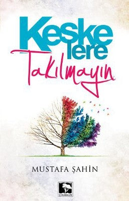 Keşke'lere Takılmayın | Çınaraltı Yayınları