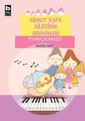 Armut Kafa Ailesinin Serüvenleri - Piyano Çalan Kedi | Bilgi Yayınevi