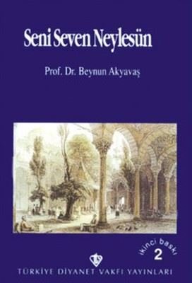 Seni Seven Neylesün | Türkiye Diyanet Vakfı Yayınları
