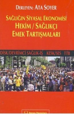 Sağlığın Siyasal Ekonomisi - Hekim / Sağlıkçı Emek Tartışmaları | Sorun Yayınları